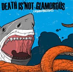 Death Is Not Glamorous : Undercurrents